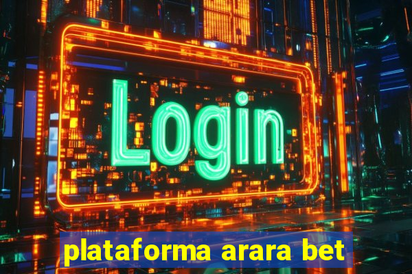 plataforma arara bet